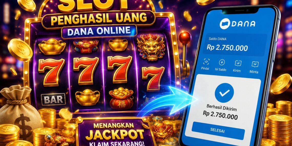 Slot Penghasil Uang Dana